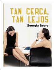 Tan Cerca, Tan Lejos de Georgia Beers