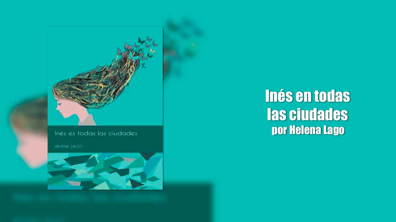 Inés es todas las ciudades por Helena Lago – Libros Lésbicos