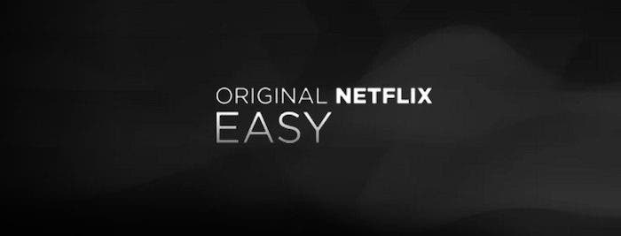 Easy será la nueva serie de Netflix