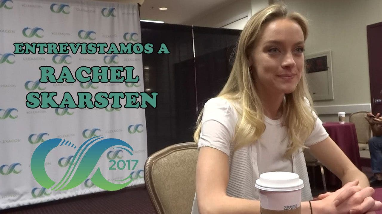 Entrevistamos a Rachel Skarsten en la ClexaCon