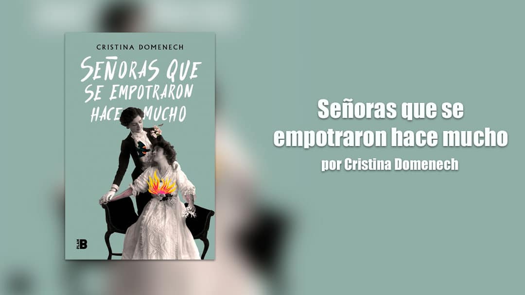 Señoras que se empotraron hace mucho: o la historia de un montón de lesbianas interesantes