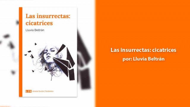 Las insurrectas: cicatrices