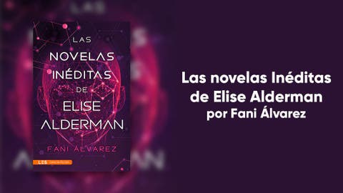 Las novelas inéditas de Elise Alderman