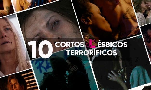 10 cortos lésbicos de terror para morirte de miedo