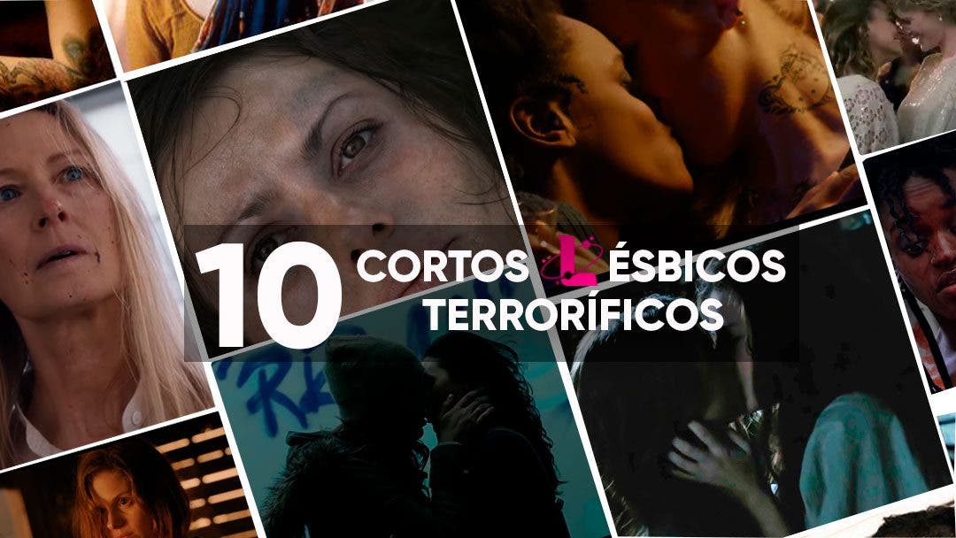 10 cortos lésbicos de terror para morirte de miedo