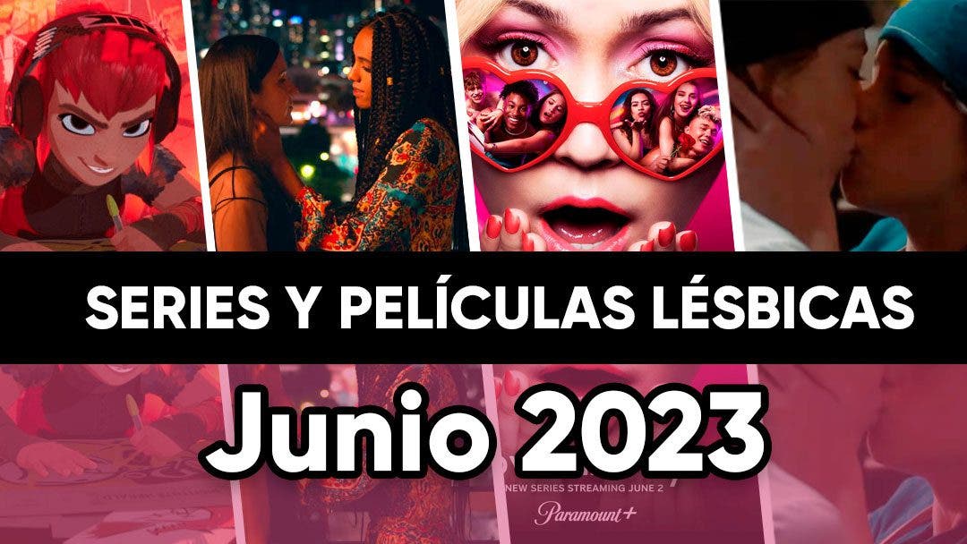 Películas y series lésbicas que llegan en Junio de 2023