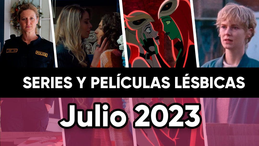 Películas y series lésbicas que llegan en Julio de 2023