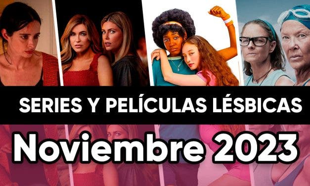 Películas y series lésbicas que llegan en Noviembre de 2023